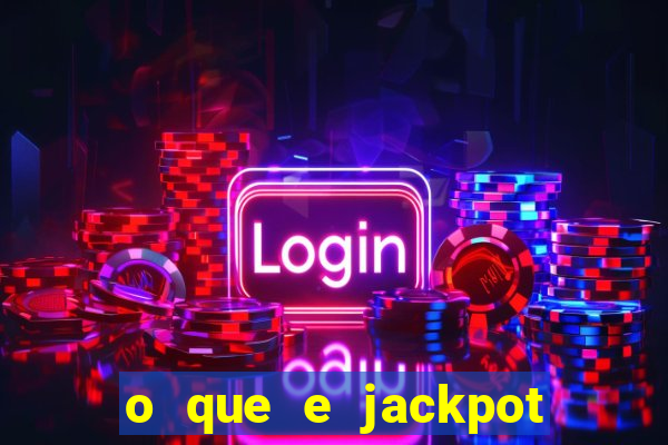 o que e jackpot no jogo do tigre